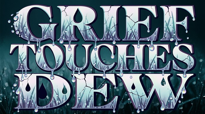 Free Grief Meets Dewdrops Image - Typography, Grief, Dewdrops ...